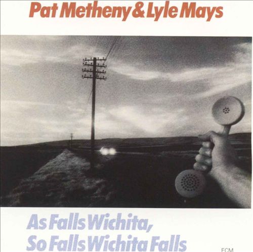 Metheny  Pat Lyle Mays - As Falls Wichita So Falls Wichita Falls.jpg