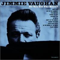 do-you-get-blues-jimmie-vaughan-cd-cover-art.jpg