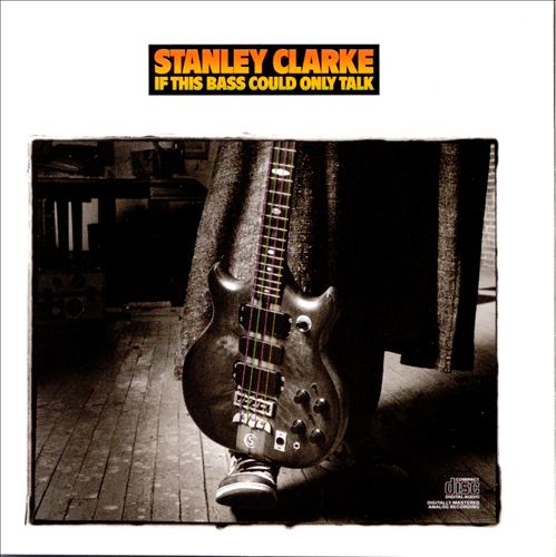 Clarke Stanley - If This Bass Could Only Talk.jpg