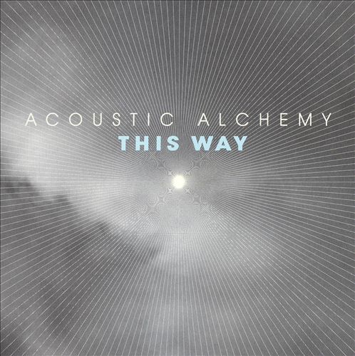 Acoustic Alchemy - This Way.jpg